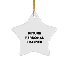 Future Personal Trainer Inspirational Quote Funny Star Ornament Gifts from Family for Christmas Unique Personal Trainer Decorations - Image 1