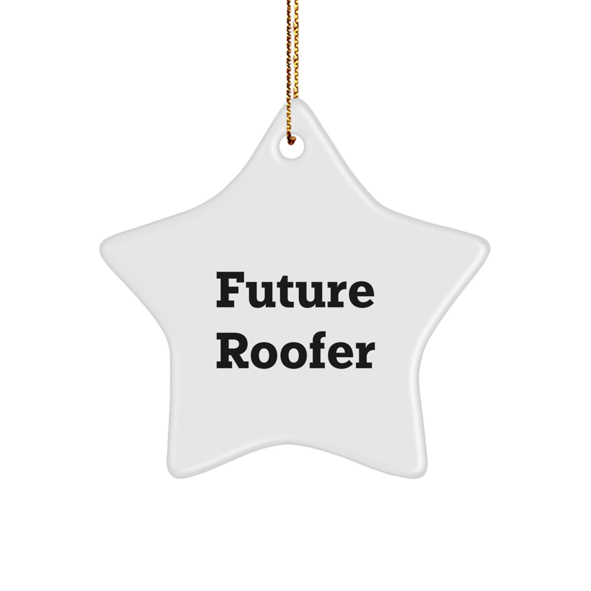 Funny Future Roofer Star Ornament Gifts from Men for Christmas, 'Future Roofer' Quote, White Star Shaped, Durable MDF with High-Gloss Finish, Perfect for Coworkers or Family - Image 1