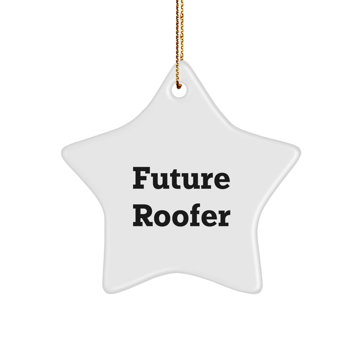 Funny Future Roofer Star Ornament Gifts from Men for Christmas, 'Future Roofer' Quote, White Star Shaped, Durable MDF with High-Gloss Finish, Perfect for Coworkers or Family - Image 1