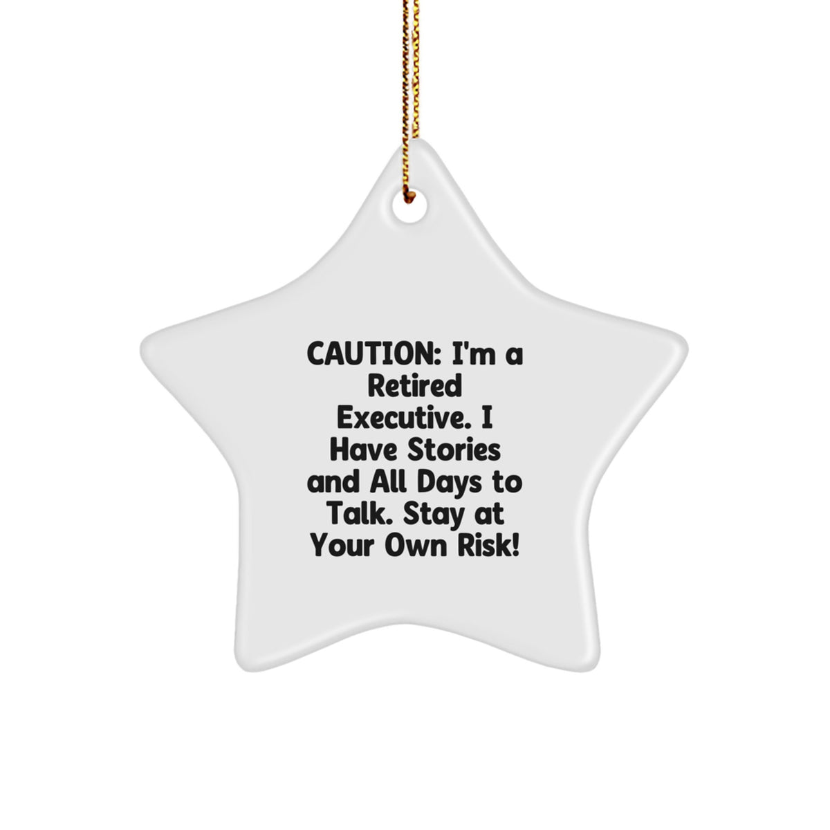 Funny Executive Gifts from Friends - 'Caution: I'm A Retired Executive...' Star Ornament, Christmas Unique Presents for Men - Image 1