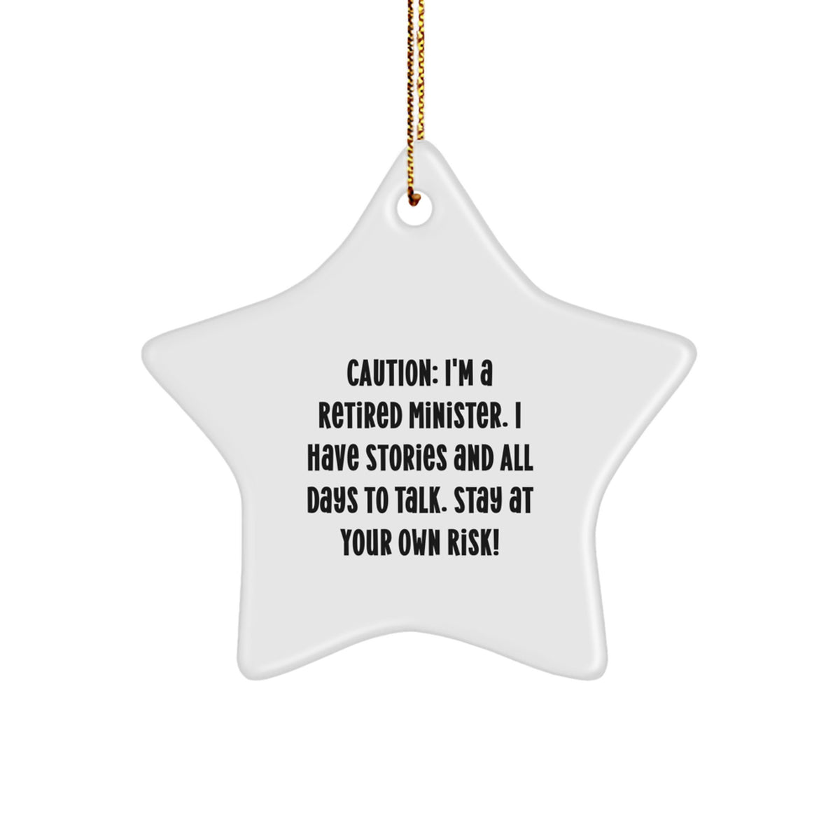Funny Minister Gifts from Men to Women - Star Ornament Caution: I'm A Retired Minister - Image 1