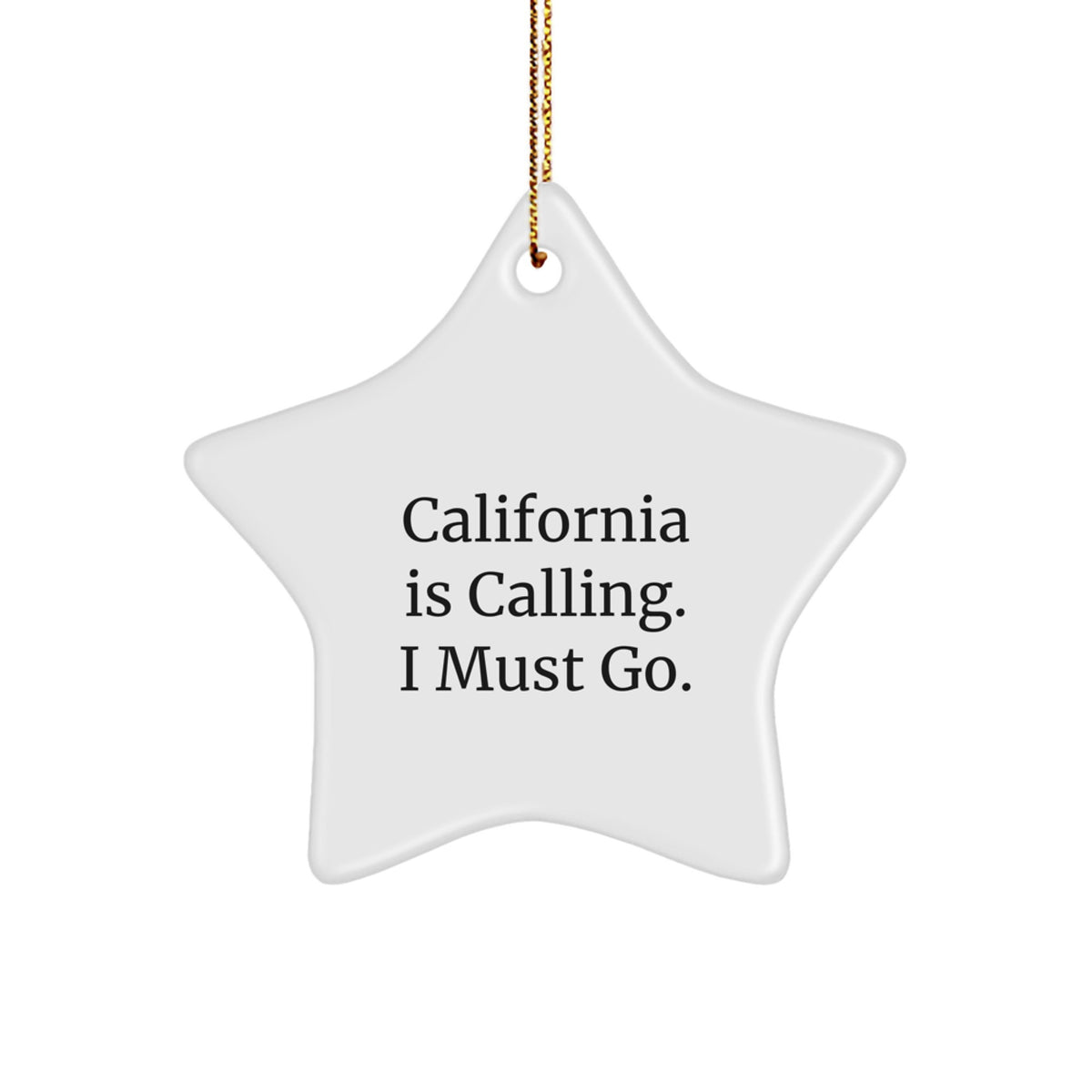 California Calling Star Ornament, Funny Quote Gifts from Friends to California Lovers, 3.25'' Tall, MDF Material, Christmas Unique Gifts - Image 1