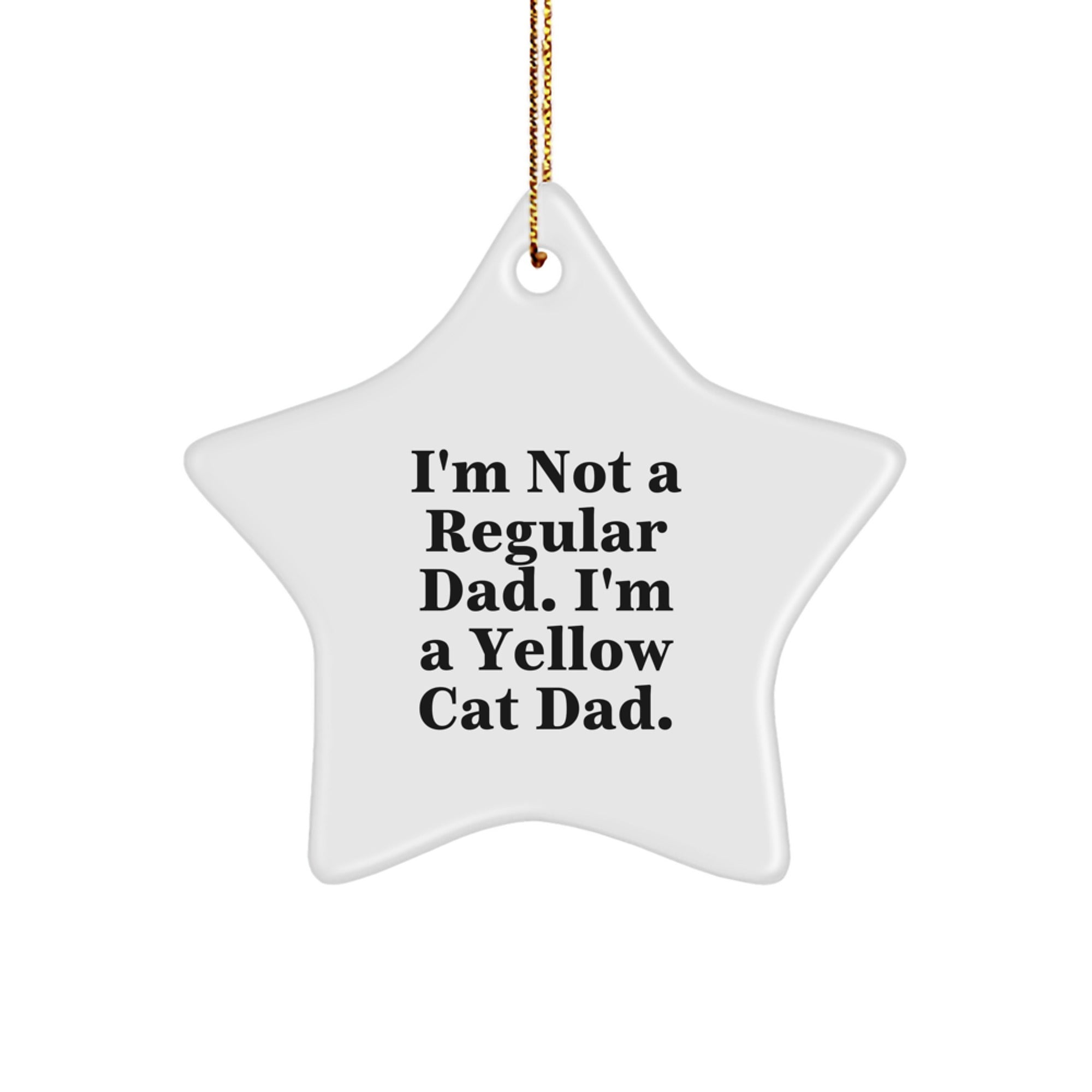 Yellow Cat Dad Star Ornament Funny Gift for Him, Yellow Cat Gifts for Men, Christmas Unique Star Decorations with Quote, from Dad to Yellow Cat - Image 1