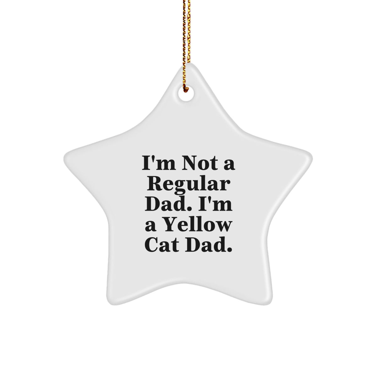 Yellow Cat Dad Star Ornament Funny Gift for Him, Yellow Cat Gifts for Men, Christmas Unique Star Decorations with Quote, from Dad to Yellow Cat - Image 1