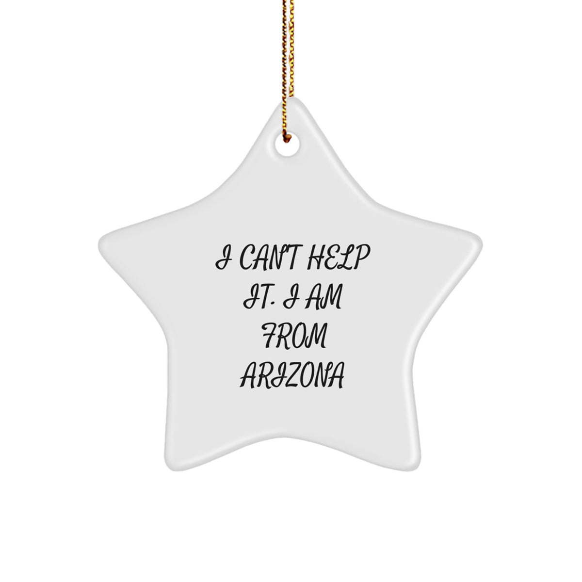 Arizona Christmas Star Ornament Funny Quote Gifts from Friends and Family to Arizona Men and Women Star Shaped Home Decor - Image 1