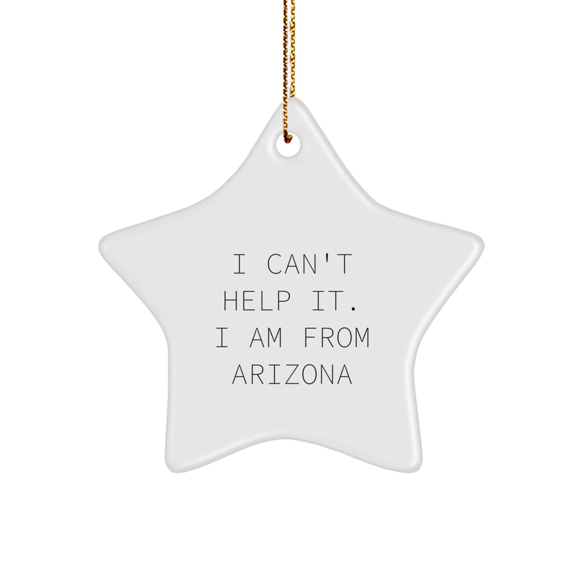 Funny Arizona Gifts for Men from Arizona - Star Ornament for Christmas Unique Gifts - I 'm From Arizona Star Decoration - Image 1