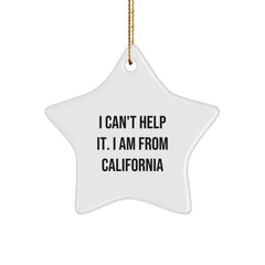California Star Ornament, Funny Quote Gifts from Men to Women, Friends, or Family, I Can't Help It. I Am From California, Christmas Unique Presents - Image 1