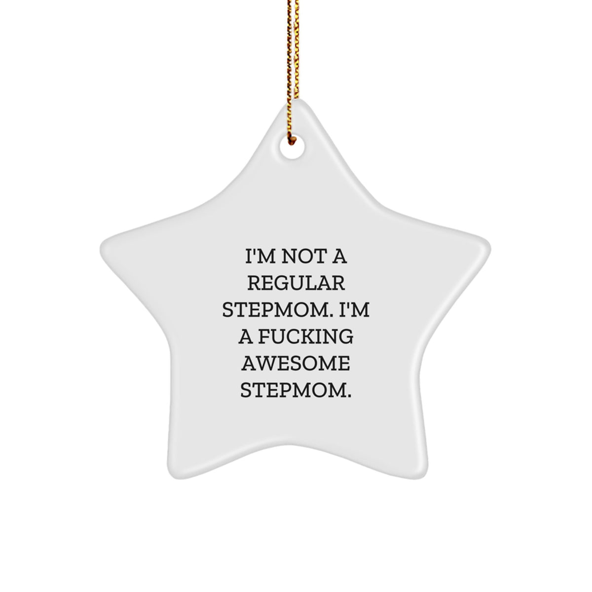 Funny Stepmom Gifts, 'I'm Not A Regular Stepmom. I'm A F--king Awesome Stepmom.' Star Ornament for Stepmom, Gifts from Men, Women, Family, and Friends for Christmas - Image 1