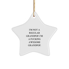 Funny Grandpop Gifts from Men to Grandpop - Star Ornament, Unique Christmas Unique Gifts for Grandpop - I'm Not A Regular Grandpop. I'm A F--king Awesome Grandpop. - Image 1
