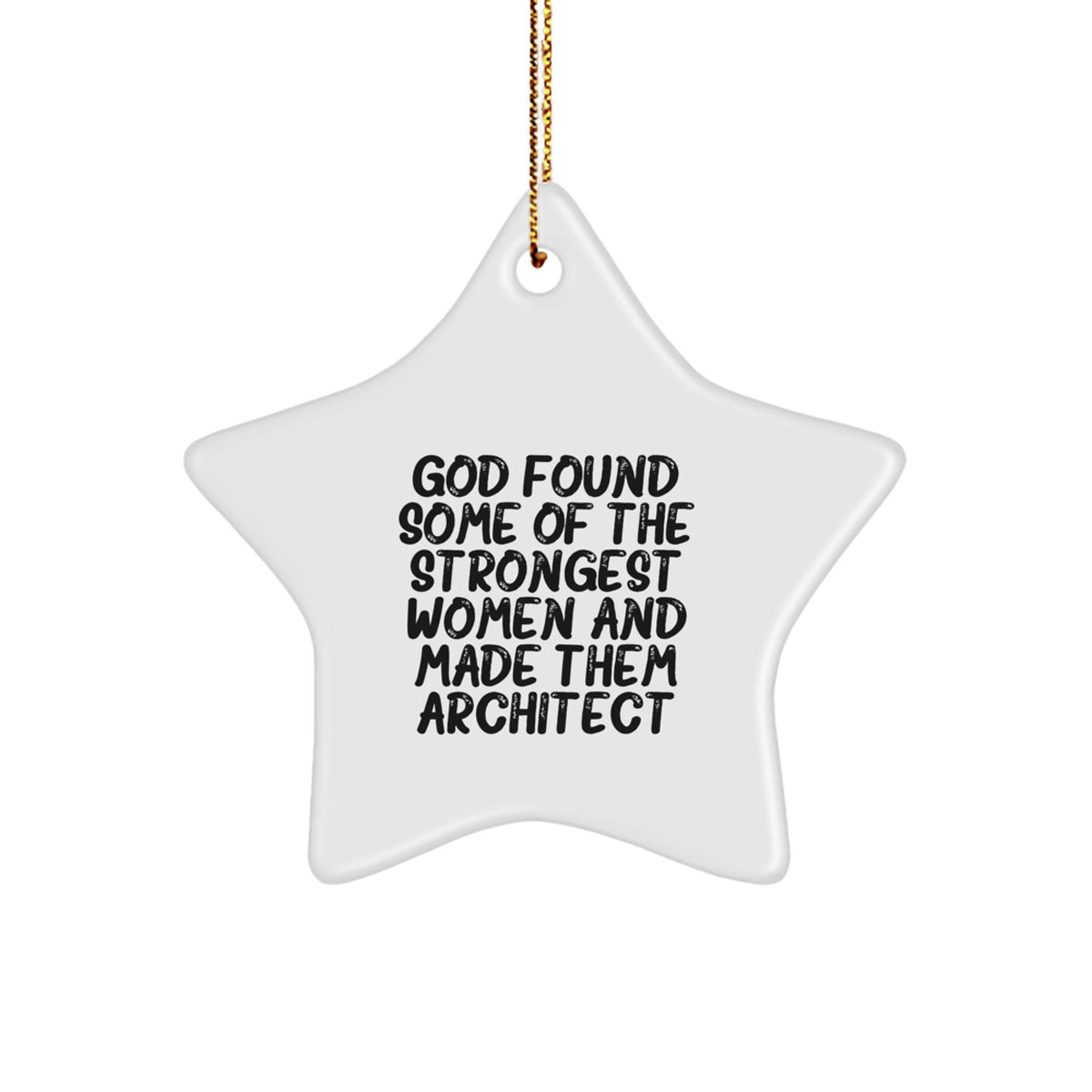Funny Architect Gifts from Men for Women Christmas Unique Star Ornament, Inspirational Women Made Architects Quote Decor - Image 1