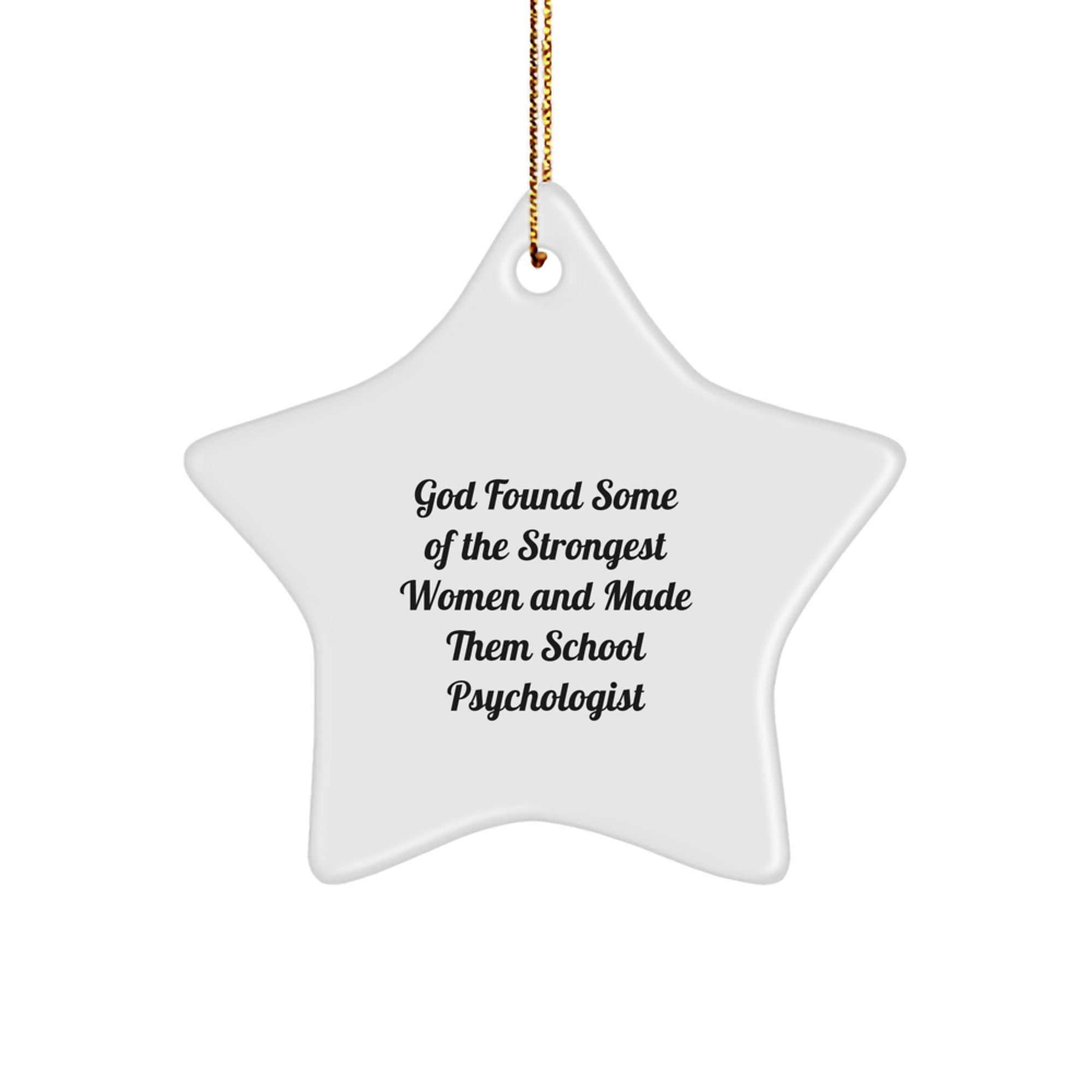 Funny Inspirational Gifts for School Psychologists from Women - Star Ornament, White, 3.25" Tall - Image 1