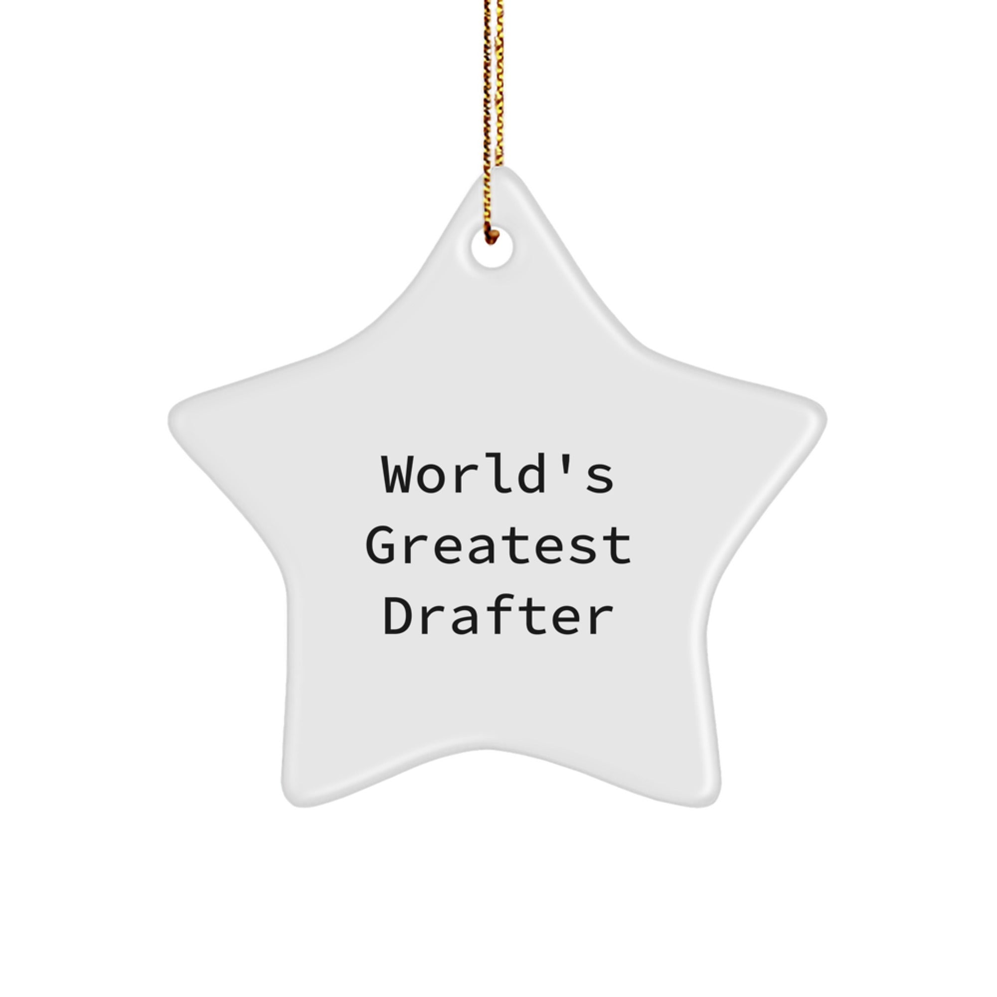Funny World's Greatest Drafter Gifts from Friends, Christmas Unique Star Ornaments for Drafter, White Star Shaped MDF Crafted Decorations - Image 1