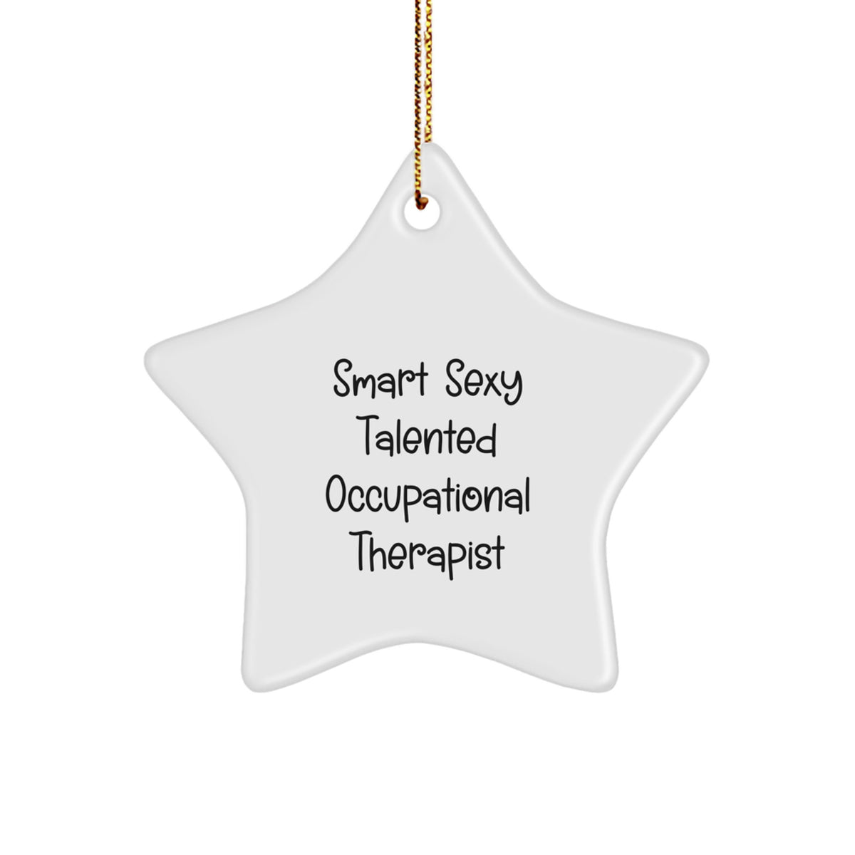 Smart Sexy Talented Occupational Therapist Gifts for Christmas - 'This Star Ornament is Out of This World!' White Star Shaped Ornament for Occupational Therapist Friends and Family - Image 1