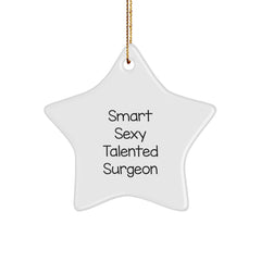 Smart Sexy Talented Surgeon Star Ornament, Gifts from Friends and Family, Christmas Unique Gifts for Surgeon - Image 1